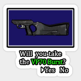 Will you take the VP70 Burst? Sticker